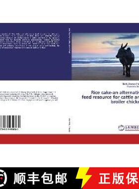 预订 Rice cake-an alternative feed resource for cattle and broiler chicken [9786139950584]