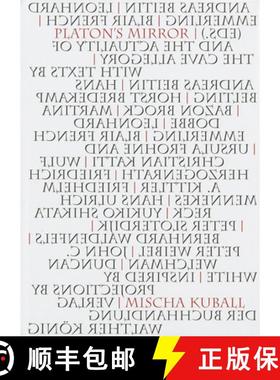 【3-4周达】Mischa Kuball: Platon's Mirror and the Actuality of the Cave Allegory [9783863351083]