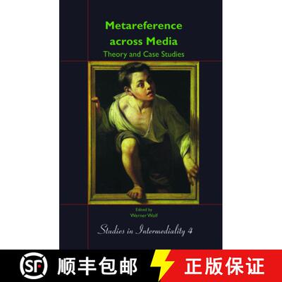 预订 精装 Metareference Across Media: Theory and Case Studies: Dedicated to Walter Bernhart on the Oc... [9789042026704]