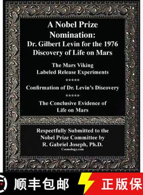预订 A Nobel Prize Nomination: The 1976 Discovery of Life on Mars: Dr. Gilbert Levin: The Mars Viking... [9781938024313]