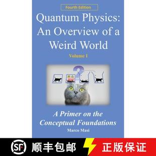 【3-4周达】Quantum Physics - An Overview of a Weird World: A primer on the conceptual foundations [9781725029569]