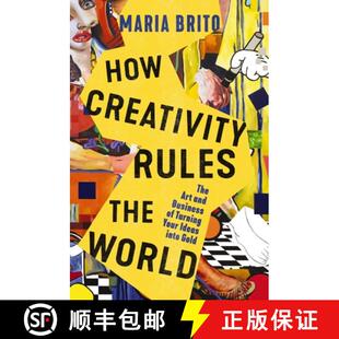 【3-4周达】How Creativity Rules the World: The Art and Business of Turning Your Ideas Into Gold [9781400235384]