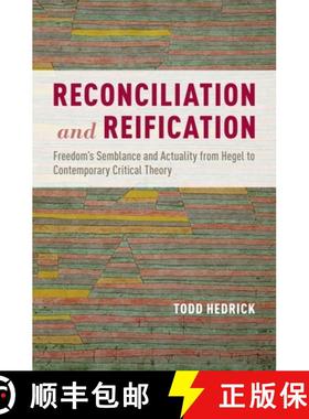 【3-4周达】Reconciliation and Reification: Freedom's Semblance and Actuality from Hegel to Contempora... [9780190634025]