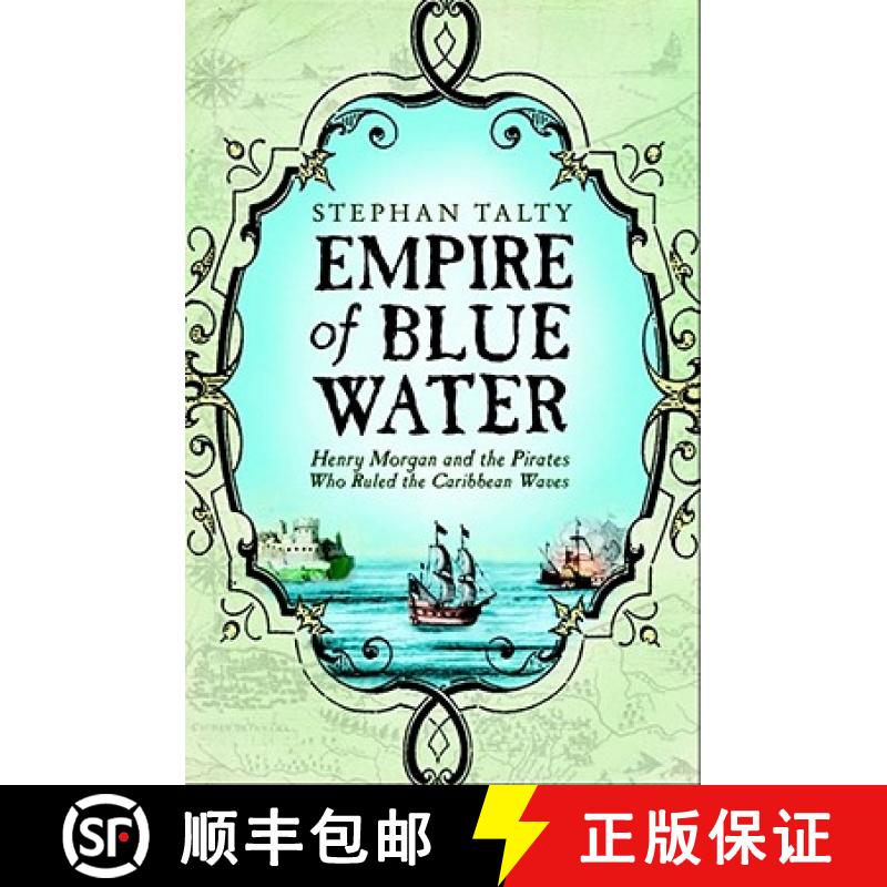 【3-4周达】Empire of Blue Water: Henry Morgan and the Pirates who Rules the Caribbean Waves [9781416502937]