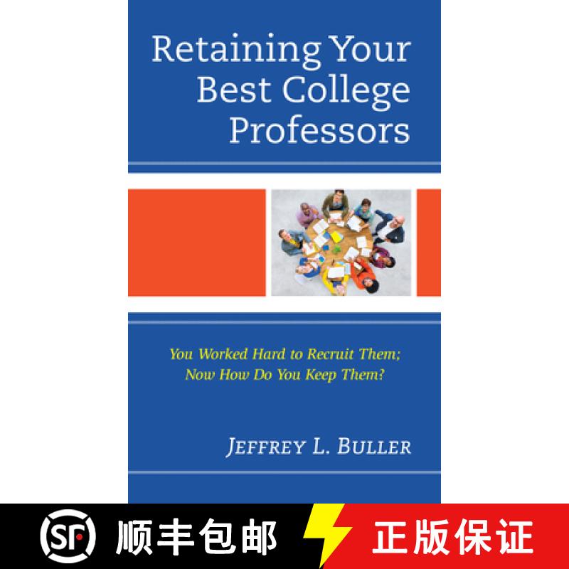 【3-4周达】Retaining Your Best College Professors : You Worked Hard to Recruit Them; Now How Do You K... [9781475862003]
