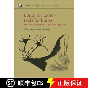 【3-4周达】Bones for Tools - Tools for Bones: The Interplay Between Objects and Objectives [9781902937595]