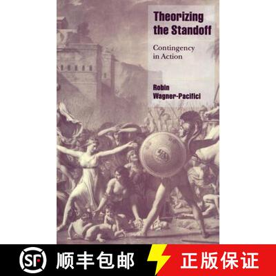 【3-4周达】Theorizing the Standoff: Contingency in Action - Theorizing the Standoff: Contingency in A... [9780521654791]