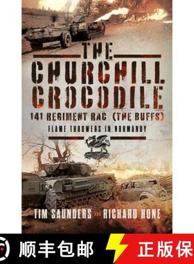 【3-4周达】The Churchill Crocodile: 141 Regiment Rac (the Buffs): Flame Throwers in Normandy [9781399039987]