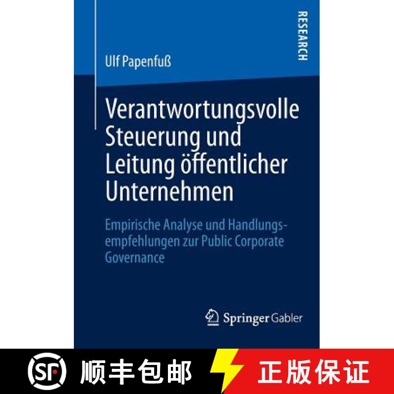 【3-4周达】Verantwortungsvolle Steuerung und Leitung öffentlicher Unternehmen : Empirische Analyse u... [9783658008765]