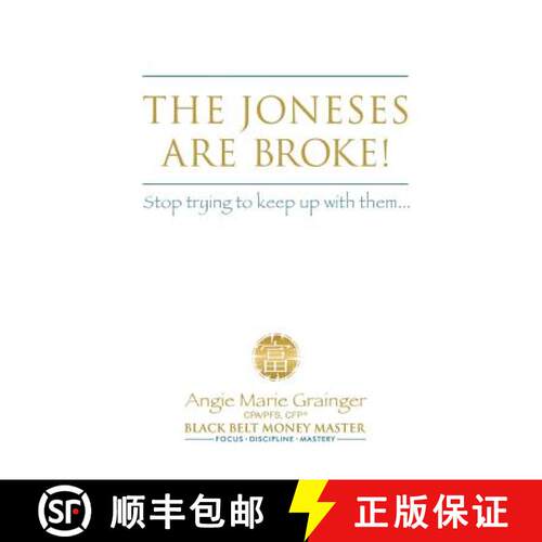 【3-4周达】The Joneses Are Broke! Stop Trying to Keep Up With Them: Liberate Yourself with the 49 Sec... [9780615420028]