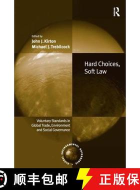 【3-4周达】Hard Choices, Soft Law: Voluntary Standards in Global Trade, Environment and Social Govern... [9780754609667]