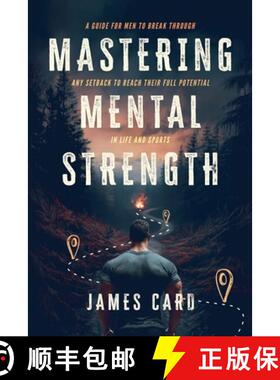 【3-4周达】Mastering Mental Strength: A Guide for Men to Break Through Any Setback to Reach Their Ful... [9781763674202]