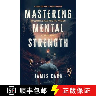【3-4周达】Mastering Mental Strength: A Guide for Men to Break Through Any Setback to Reach Their Ful... [9781763674202]