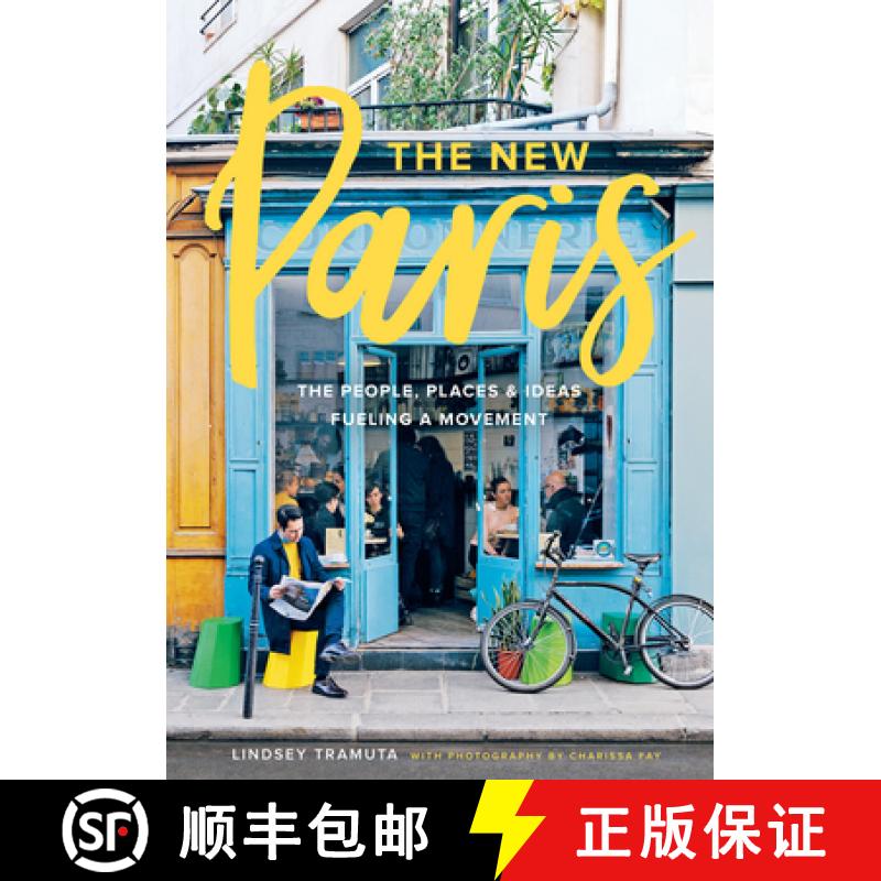 预订 New Paris: The People, Places & Ideas Fueling a Movement: The People, Places & Ideas Fueling a M... [9781419724039]