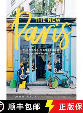 预订 New Paris: The People, Places & Ideas Fueling a Movement: The People, Places & Ideas Fueling a M... [9781419724039]