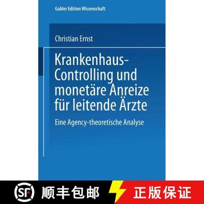【4周达】Krankenhaus-Controlling und monetäre Anreize für leitende Ärzte : Eine Agency-theoretisch... [9783824470877]
