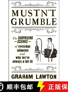 【3-4周达】Mustn't Grumble: The surprising science of everyday ailments and why we’re always a bit ill [9781472283641]