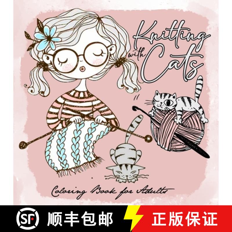 【3-4周达】Knitting with Cats Coloring Book for Adults: Cats Coloring Book for Adults | adorable illu... [9783758445934]