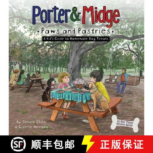 【3-4周达】Porter and Midge: Paws and Pastries: A Kid's Guide to Homemade Dog Treats [9781963730043]