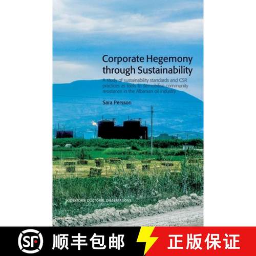 【3-4周达】Corporate Hegemony through Sustainability: A study of sustainability standards and CSR pra... [9789189109315]