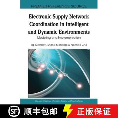 【3-4周达】Electronic Supply Network Coordination in Intelligent and Dynamic Environments: Modeling a... [9781605668086]