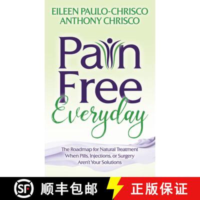 【3-4周达】Pain Free Everyday : The Roadmap for Natural Treatment When Pills, Injections, or Surgery ... [9781642795059]