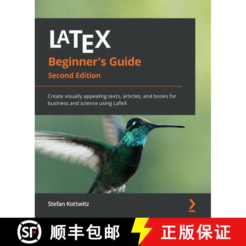 【2-3周达】LaTeX Beginner's Guide - Second Edition: Create visually appealing texts, articles, and bo... [9781801078658]