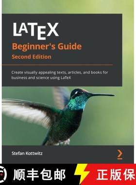【3-4周达】LaTeX Beginner's Guide - Second Edition: Create visually appealing texts, articles, and bo... [9781801078658]