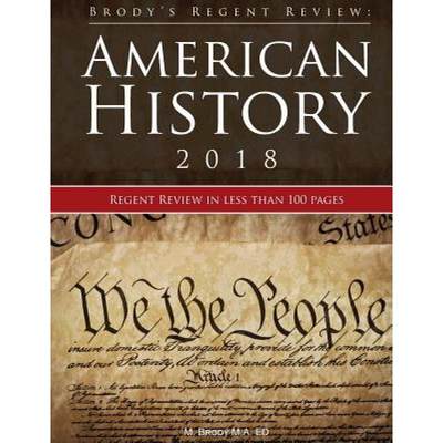 【4周达】Brody's Regent Review: American History 2018: Regent Review in Less Than 100 Pages [9781948303187]