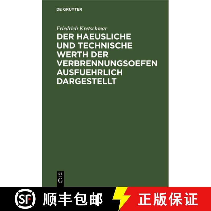 【3-4周达】Der Haeusliche Und Technische Werth Der Verbrennungsoefen Ausfuehrlich Dargestellt: Nebst ... [9783111126814]