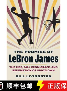 【3-4周达】The Promise of LeBron James – The Rise, Fall from Grace, and Redemption of Ohio`s Own [9781606354841]