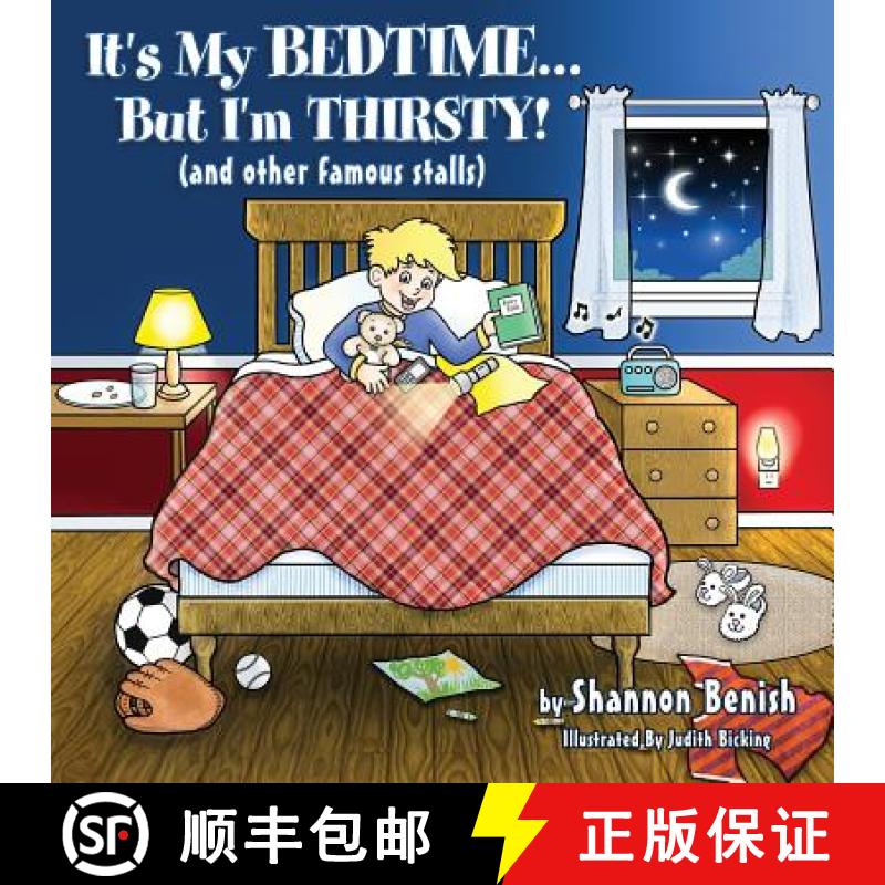 【3-4周达】It's My Bedtime... But I'm Thirsty!: (and other famous stalls) [9780998422824]