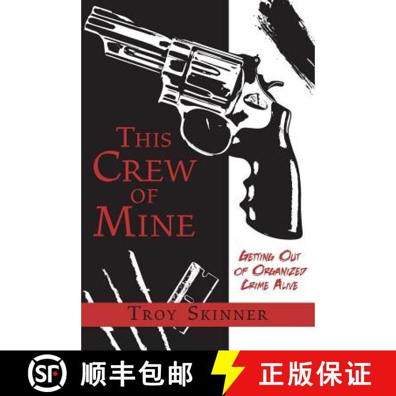 预订 This Crew of Mine: Getting Out of Organized Crime Alive [9780989472913]