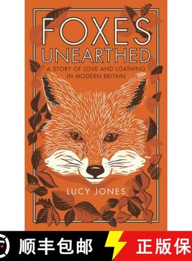 【3-4周达】Foxes Unearthed: A Story of Love and Loathing in Modern Britain [9781783963041]