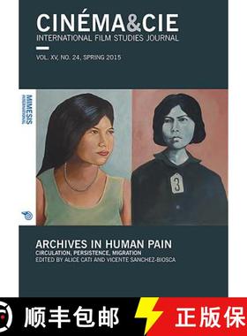 【3-4周达】Cinema&Cie. International Film Studies Journal, vol. XV: Archives in Human Pain: Circulati... [9788869770463]