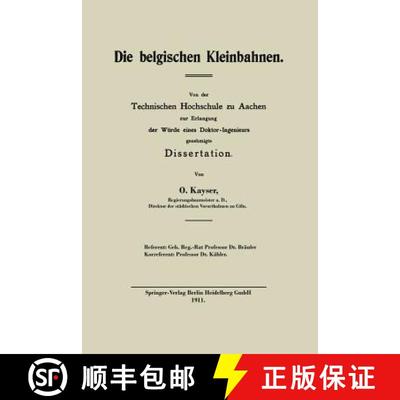 【3-4周达】Die Belgischen Kleinbahnen: VOR Der Technischen Hochschule Zu Aachen Zur Erlangung Der Wü... [9783662324660]