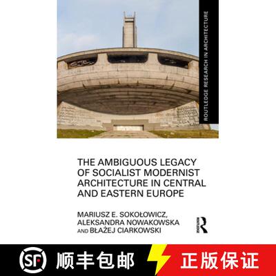 【3-4周达】精装 The Ambiguous Legacy of Socialist Modernist Architecture in Central and Eastern Europe [9781032289274]