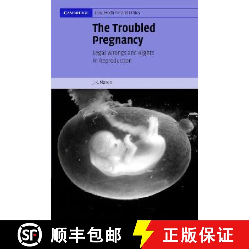 【3-4周达】Troubled Pregnancy: Legal Wrongs and Rights in Reproduction - The Troubled Pregnancy: Lega... [9780521616249]