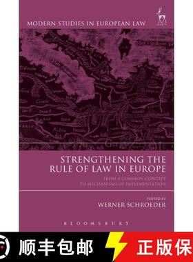 【3-4周达】Strengthening the Rule of Law in Europe: From a Common Concept to Mechanisms of Implementa... [9781849467087]