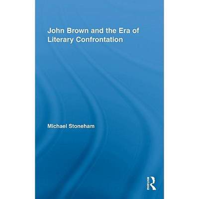 【4周达】John Brown and the Era of Literary Confrontation [9780415996822]