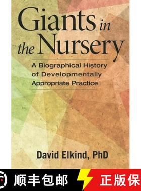 【3-4周达】Giants in the Nursery : A Biographical History of Developmentally Appropriate Practice [9781605543703]