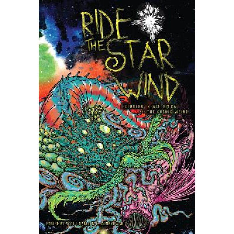 预订 ride the star wind: cthulhu, space opera, and the cosmic
