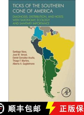 【3-4周达】Ticks of the Southern Cone of America: Diagnosis, Distribution, and Hosts with Taxonomy, E... [9780128110751]