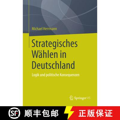 【3-4周达】Strategisches Wählen in Deutschland : Logik und politische Konsequenzen [9783658090500]