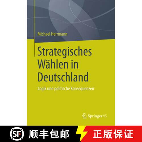 【3-4周达】Strategisches Wählen in Deutschland : Logik und politische Konsequenzen [9783658090500]