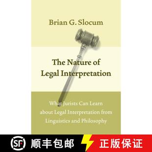 【3-4周达】精装 The Nature of Legal Interpretation – What Jurists Can Learn about Legal Interpretati... [9780226445021]