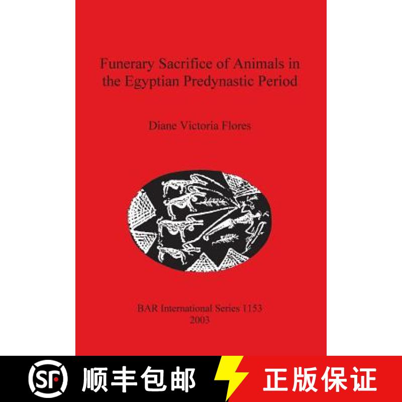 【2-3周达】Funerary Sacrifice of Animals in the Egyptian Predynastic Period [9781841715230]