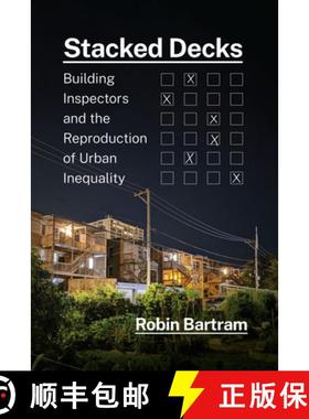 【3-4周达】Stacked Decks: Building Inspectors and the Reproduction of Urban Inequality [9780226819068]