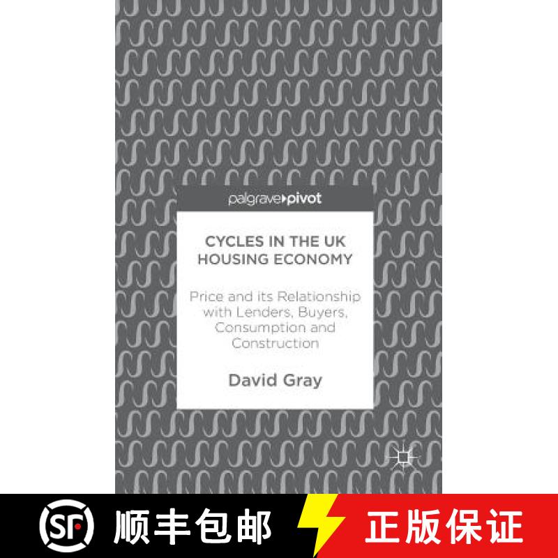 【3-4周达】Cycles in the UK Housing Economy : Price and its Relationship with Lenders, Buyers, Consum... [9783319633473]