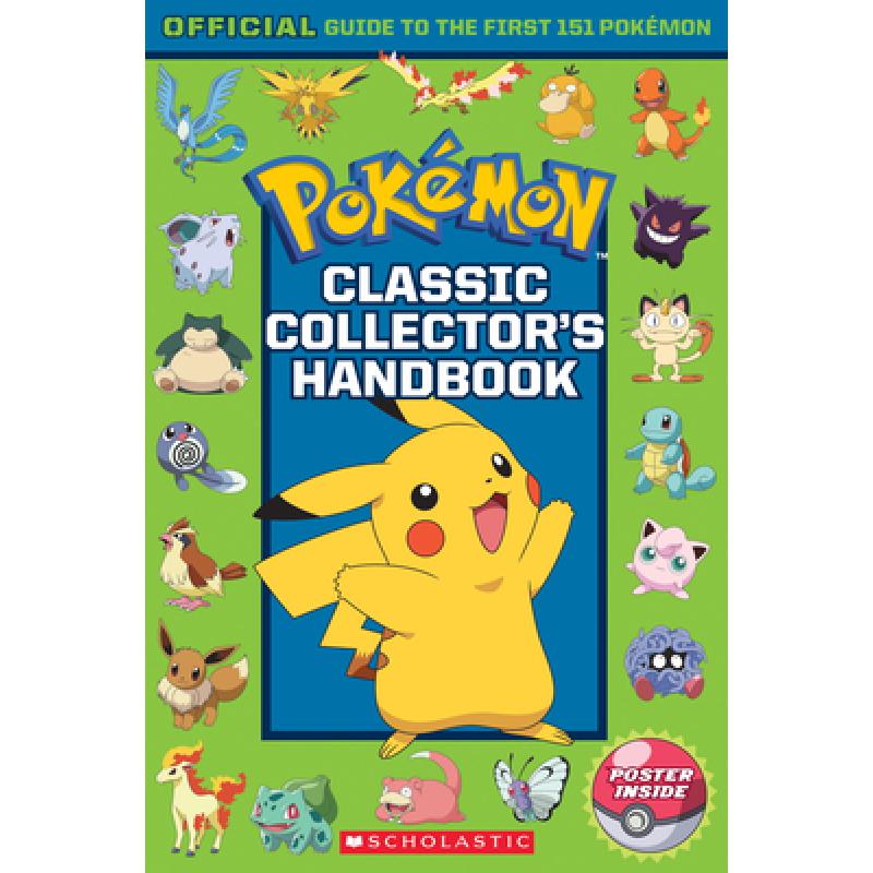【4周达】Classic Collector's Handbook: An Official Guide to the First 151 Pokémon (Pokémon): An Off... [9781338158236] 书籍/杂志/报纸 儿童读物原版书 原图主图